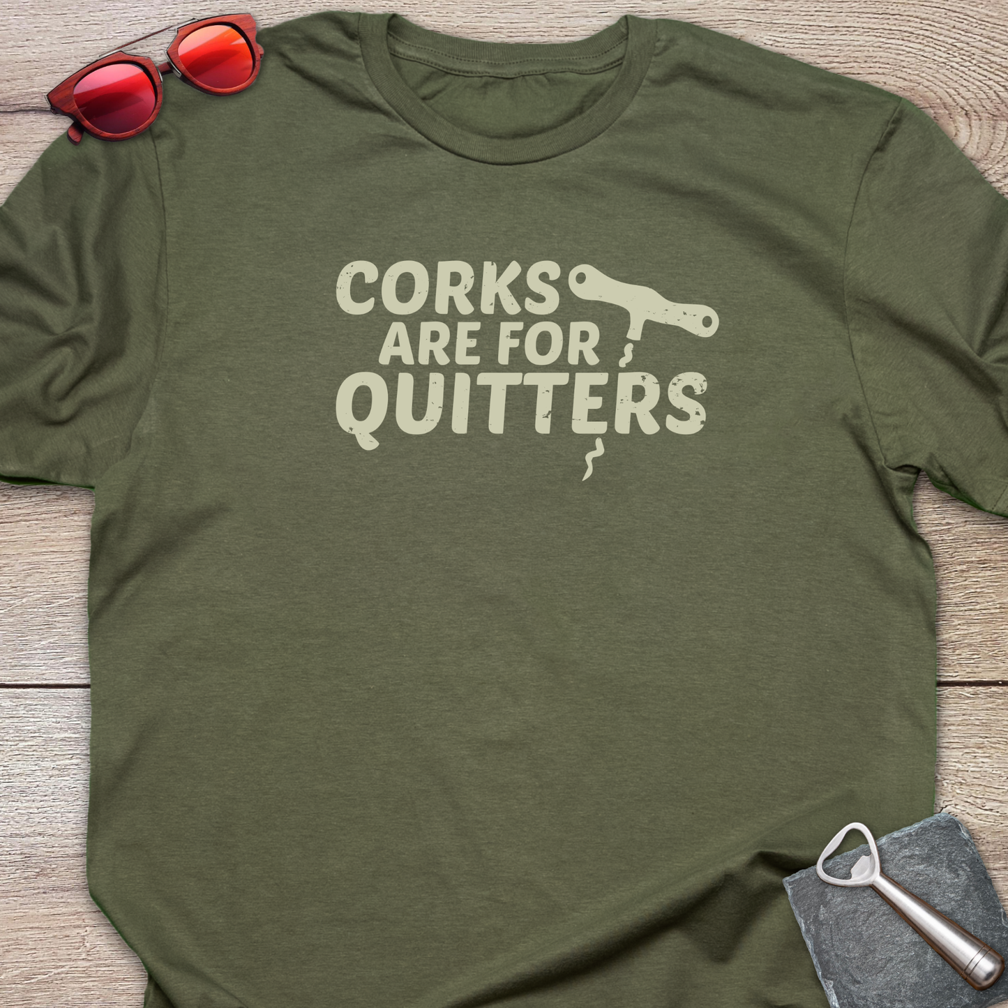 Corks Are For Quitters